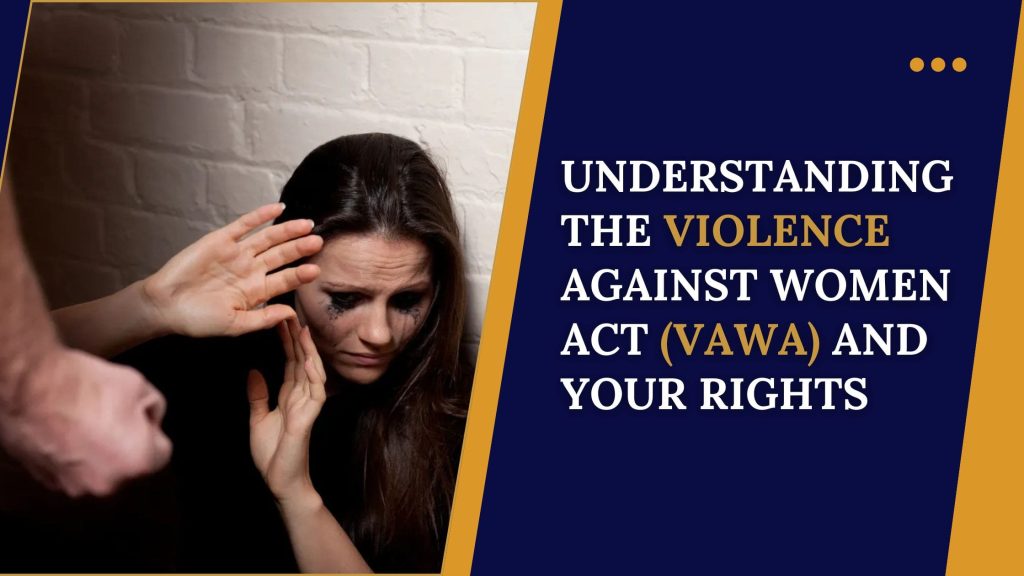 Understanding the VAWA Act
